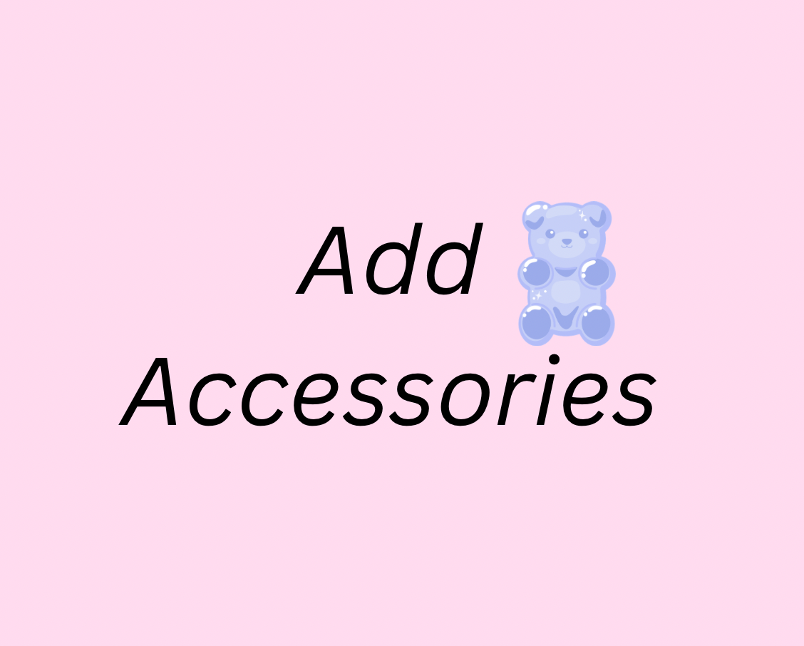 Optional: Add Accessories