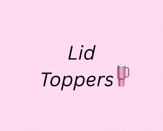 Customized Lid Toppers